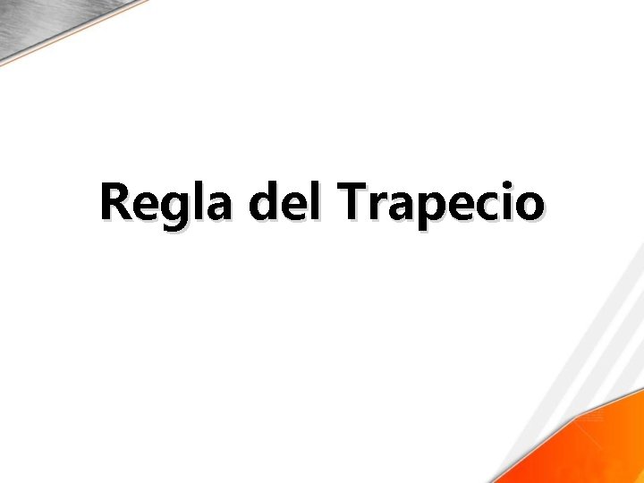 Regla del Trapecio Regla del Trapecio