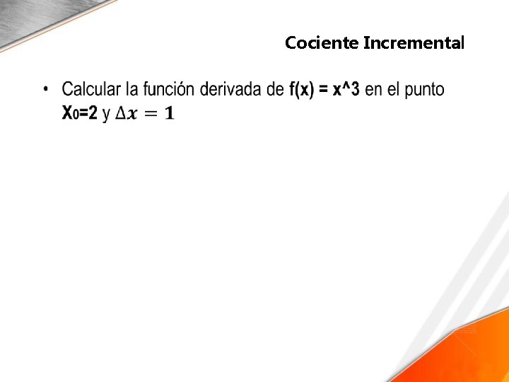 Cociente Incremental • 