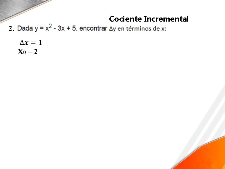 Cociente Incremental 2. 