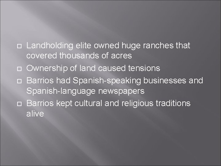  Landholding elite owned huge ranches that covered thousands of acres Ownership of land