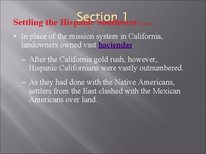 Section 1 (cont. ) Settling the Hispanic Southwest • In place of the mission