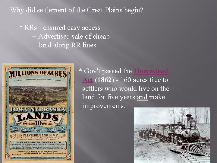 Why did settlement of the Great Plains begin? * RRs - ensured easy access