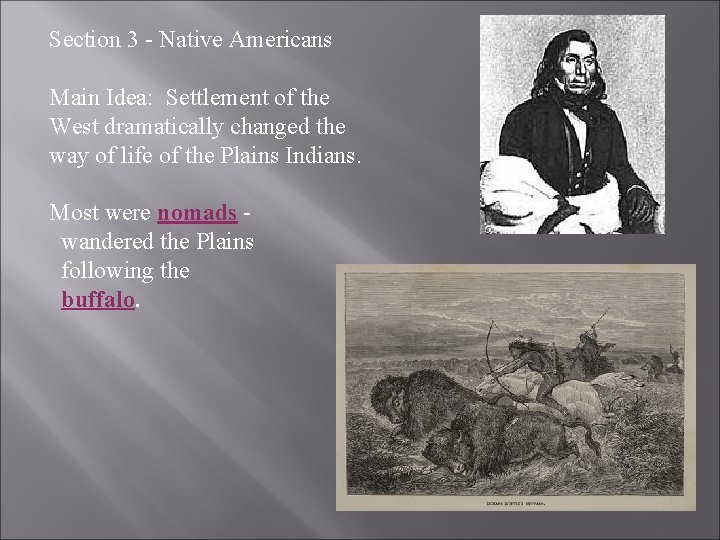 Section 3 - Native Americans Main Idea: Settlement of the West dramatically changed the