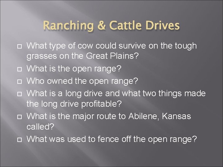 Ranching & Cattle Drives What type of cow could survive on the tough grasses