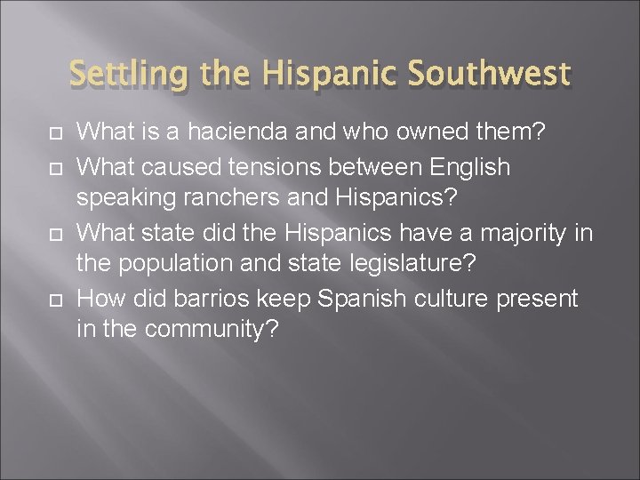 Settling the Hispanic Southwest What is a hacienda and who owned them? What caused