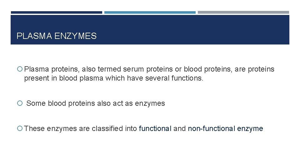 PLASMA ENZYMES Plasma proteins, also termed serum proteins or blood proteins, are proteins present