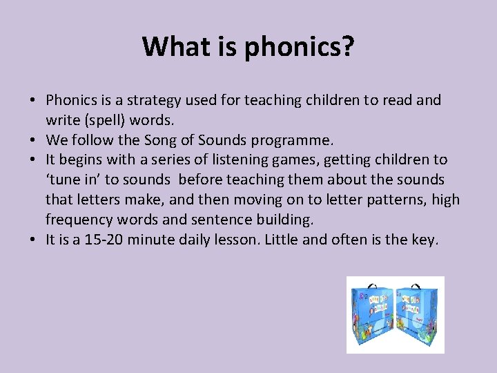 What is phonics? • Phonics is a strategy used for teaching children to read
