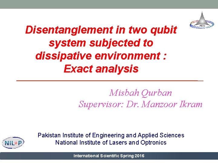 Disentanglement in two qubit system subjected to dissipative environment : Exact analysis Misbah Qurban