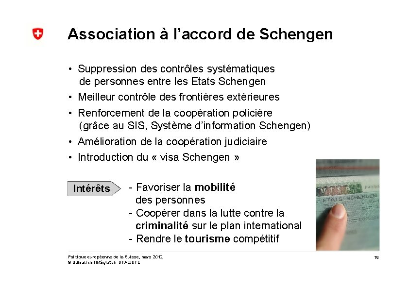 Association à l’accord de Schengen • Suppression des contrôles systématiques de personnes entre les