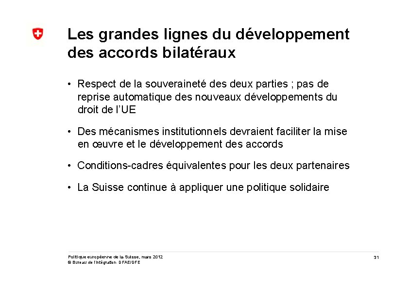 Les grandes lignes du développement des accords bilatéraux • Respect de la souveraineté des