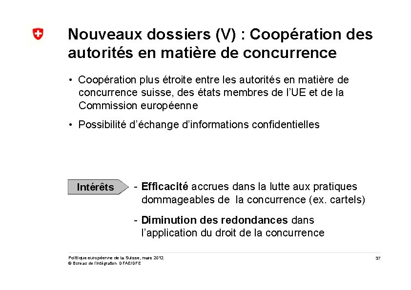 Nouveaux dossiers (V) : Coopération des autorités en matière de concurrence • Coopération plus