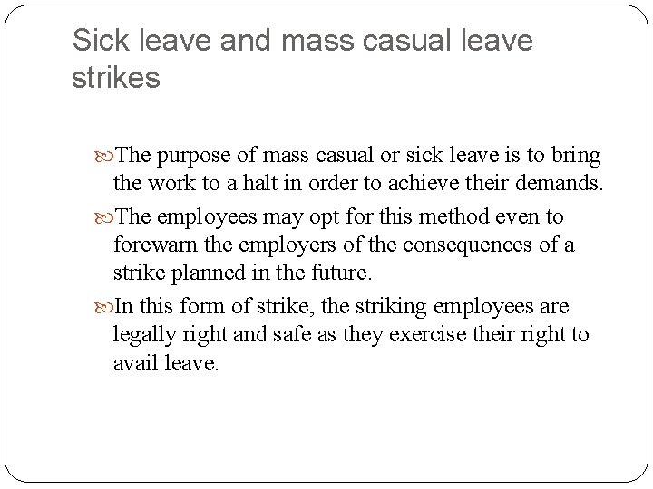 Sick leave and mass casual leave strikes The purpose of mass casual or sick
