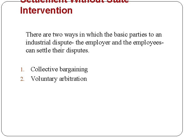 Settlement Without State Intervention There are two ways in which the basic parties to