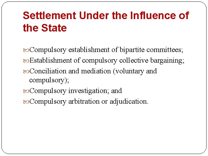 Settlement Under the Influence of the State Compulsory establishment of bipartite committees; Establishment of