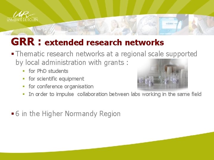 GRR : extended research networks § Thematic research networks at a regional scale supported