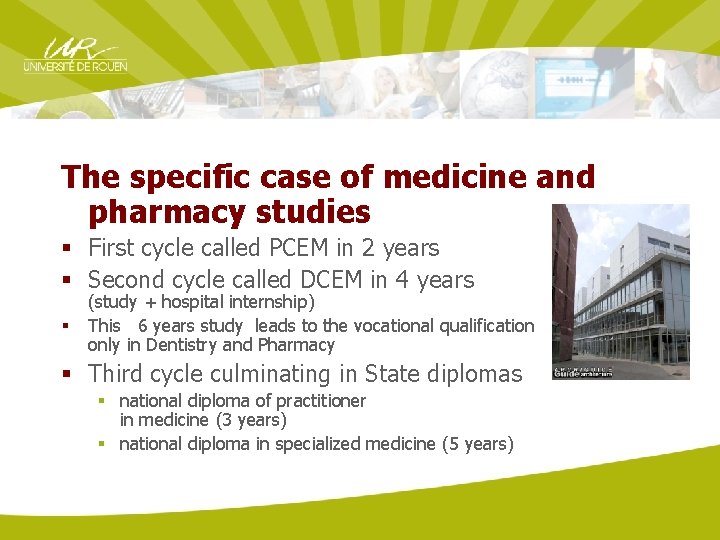 The specific case of medicine and pharmacy studies § First cycle called PCEM in