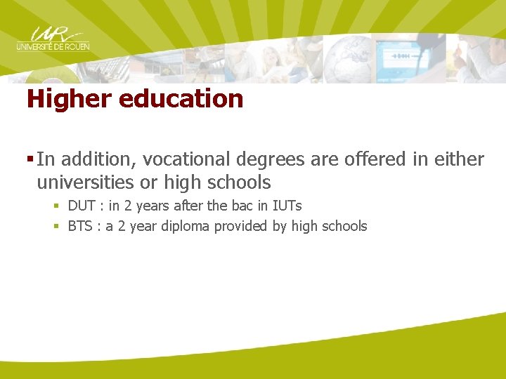 Higher education § In addition, vocational degrees are offered in either universities or high