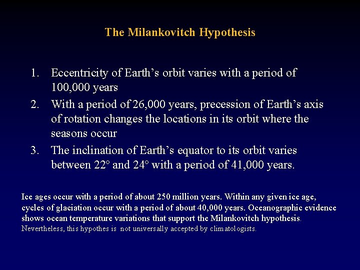 The Milankovitch Hypothesis 1. Eccentricity of Earth’s orbit varies with a period of 100,