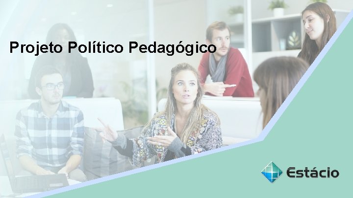 Projeto Político Pedagógico Aula 1 Nome do Professor 