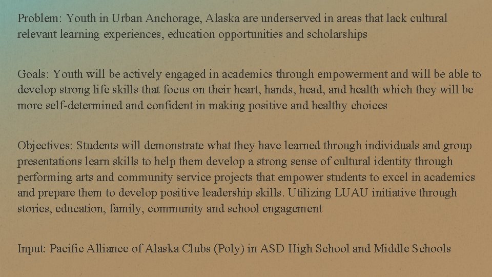 Problem: Youth in Urban Anchorage, Alaska are underserved in areas that lack cultural relevant