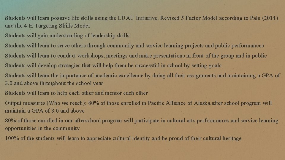  Students will learn positive life skills using the LUAU Initiative, Revised 5 Factor