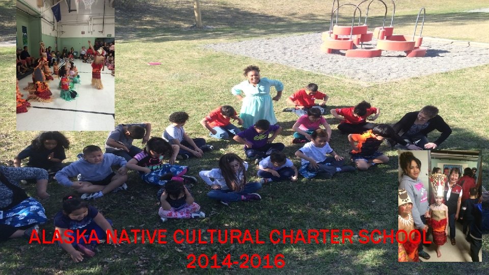 ALASKA NATIVE CULTURAL CHARTER SCHOOL 2014 -2016 