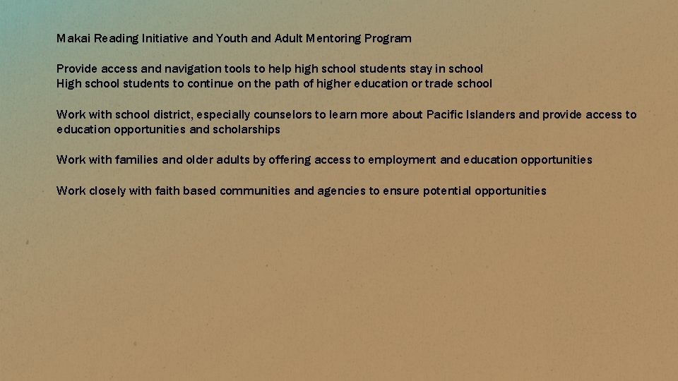 Makai Reading Initiative and Youth and Adult Mentoring Program Provide access and navigation tools