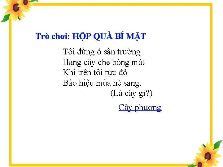 Trò chơi: HỘP QUÀ BÍ MẬT Tôi đứng ở sân trường Hàng cây che