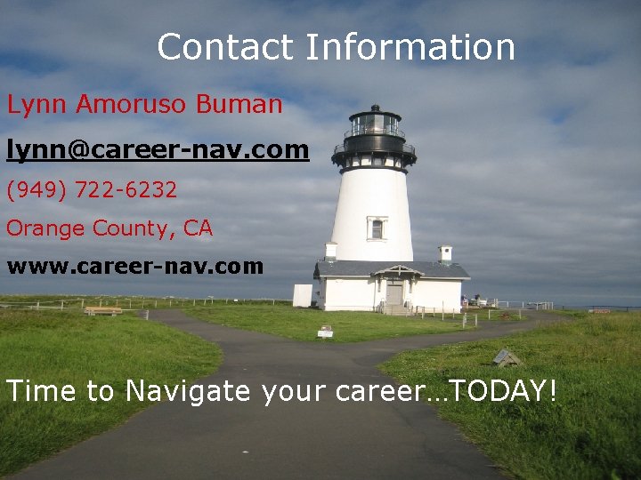 Contact Information Lynn Amoruso Buman lynn@career-nav. com (949) 722 -6232 Orange County, CA www.
