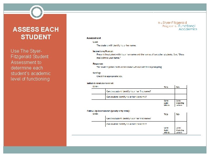 ASSESS EACH STUDENT Use The Styer. Fitzgerald Student Assessment to determine each student’s academic