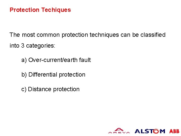 Protection Techiques The most common protection techniques can be classified into 3 categories: a)