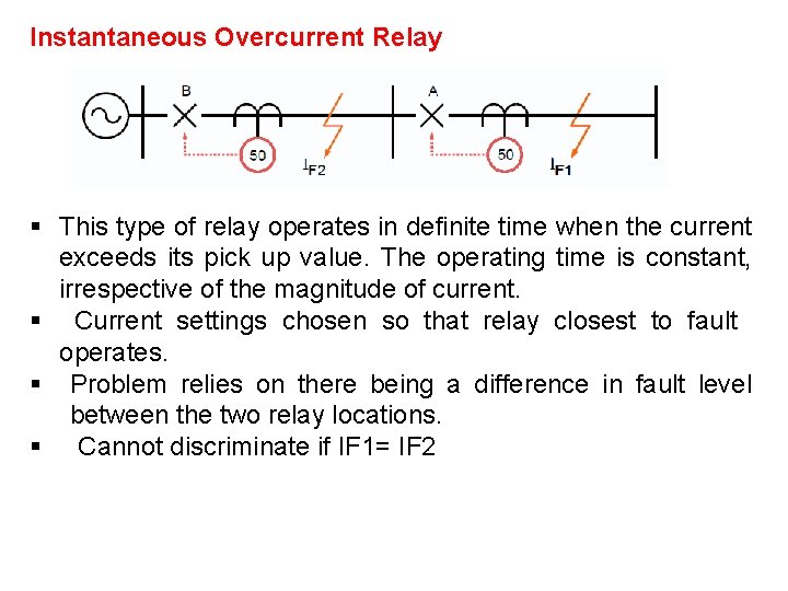 Instantaneous Overcurrent Relay § This type of relay operates in definite time when the