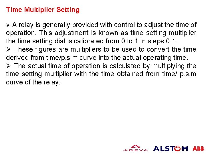 Time Multiplier Setting Ø A relay is generally provided with control to adjust the