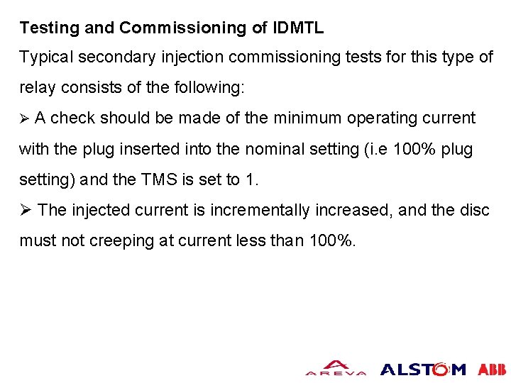 Testing and Commissioning of IDMTL Typical secondary injection commissioning tests for this type of