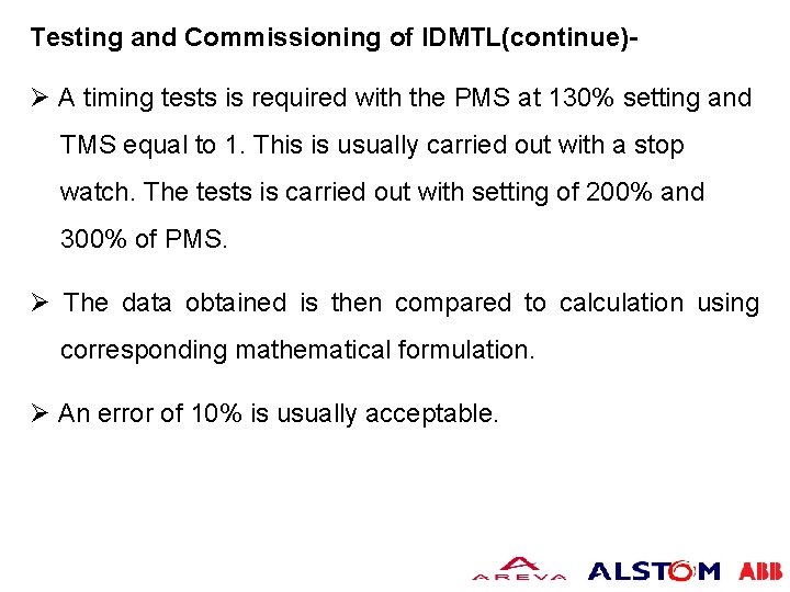 Testing and Commissioning of IDMTL(continue)- Ø A timing tests is required with the PMS