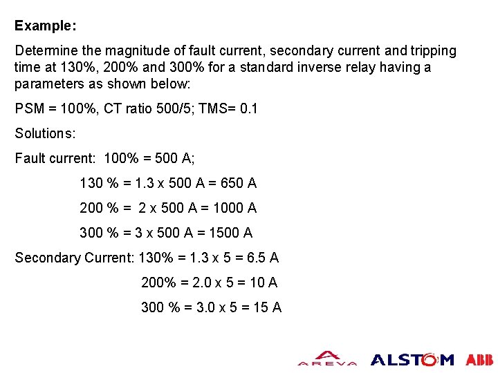 Example: Determine the magnitude of fault current, secondary current and tripping time at 130%,