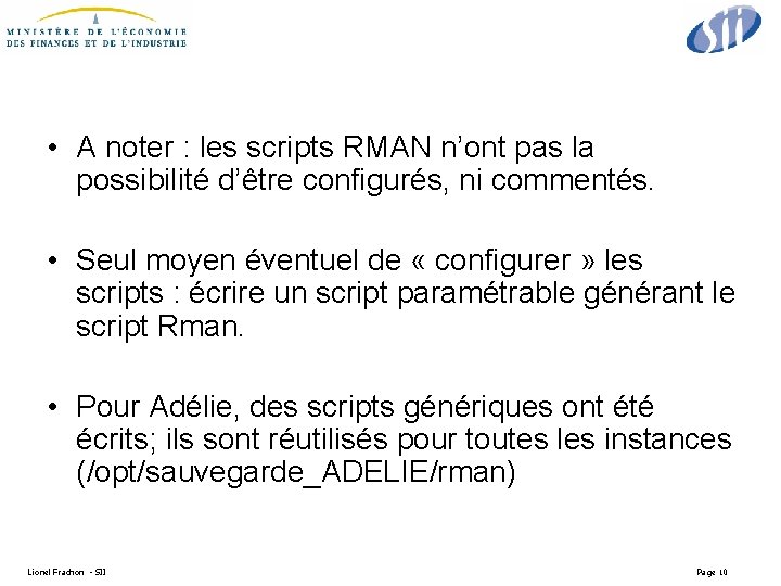  • A noter : les scripts RMAN n’ont pas la possibilité d’être configurés,