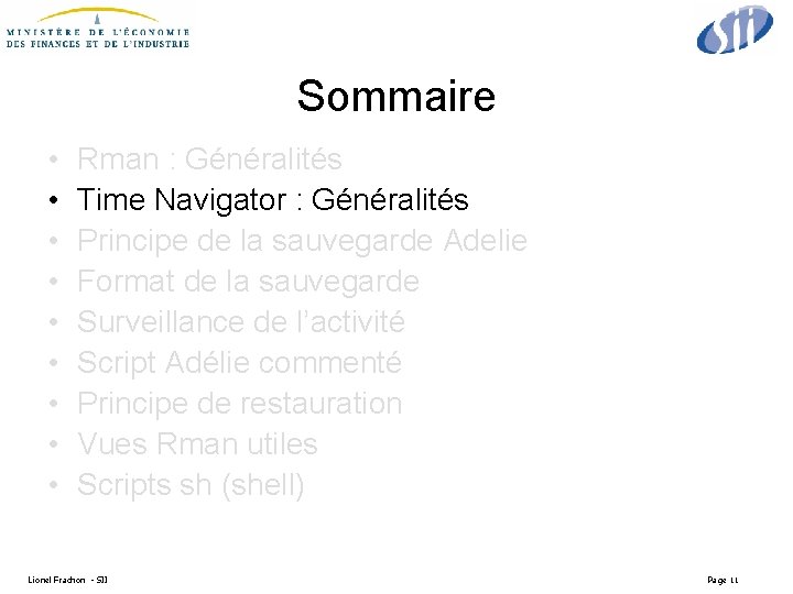 Sommaire • • • Rman : Généralités Time Navigator : Généralités Principe de la