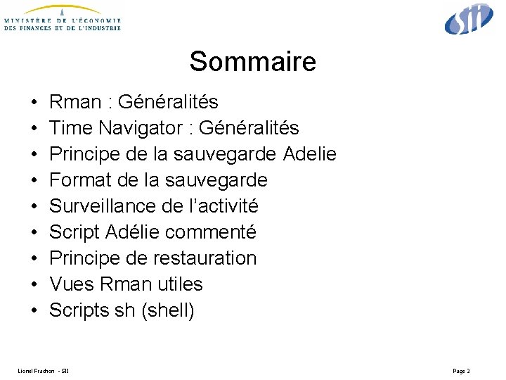 Sommaire • • • Rman : Généralités Time Navigator : Généralités Principe de la