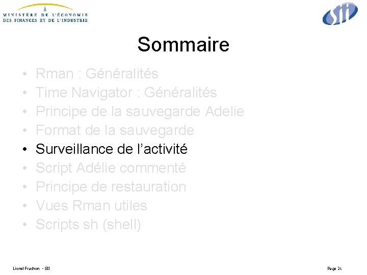 Sommaire • • • Rman : Généralités Time Navigator : Généralités Principe de la