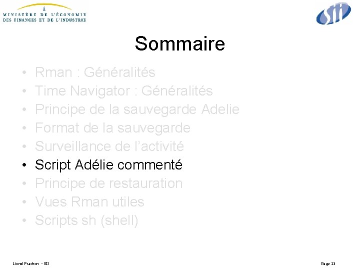 Sommaire • • • Rman : Généralités Time Navigator : Généralités Principe de la