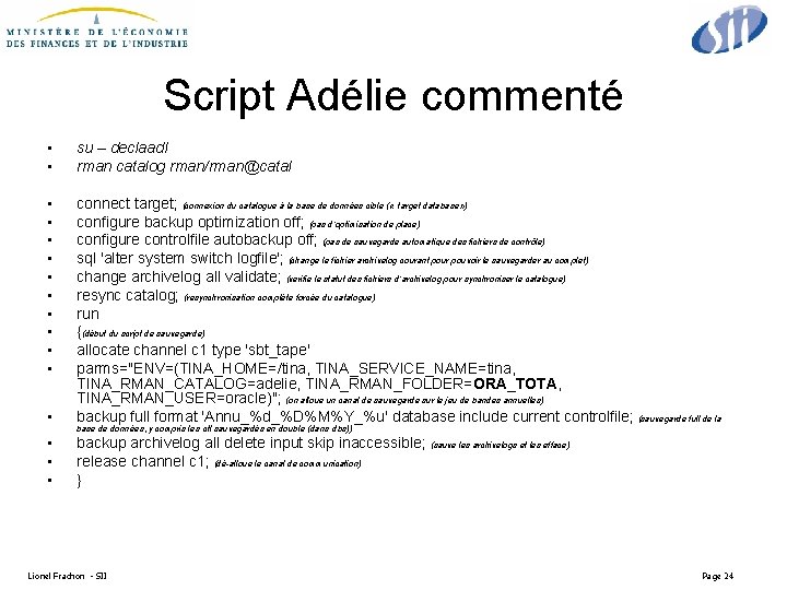 Script Adélie commenté • • su – declaadl rman catalog rman/rman@catal • • •