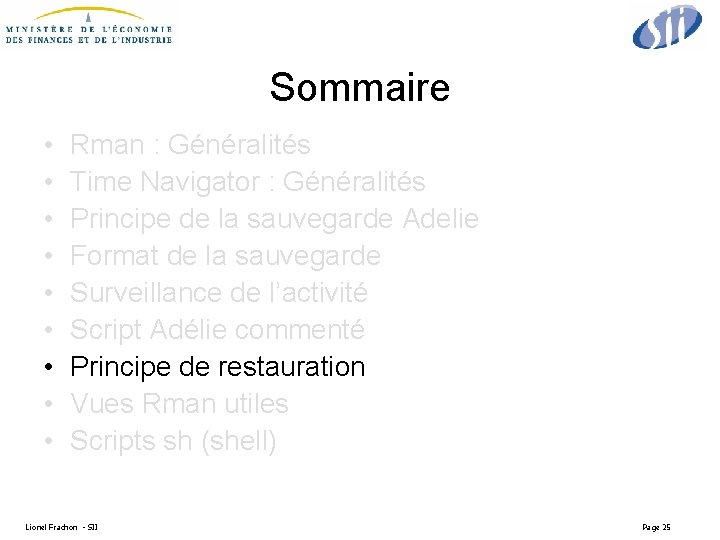 Sommaire • • • Rman : Généralités Time Navigator : Généralités Principe de la