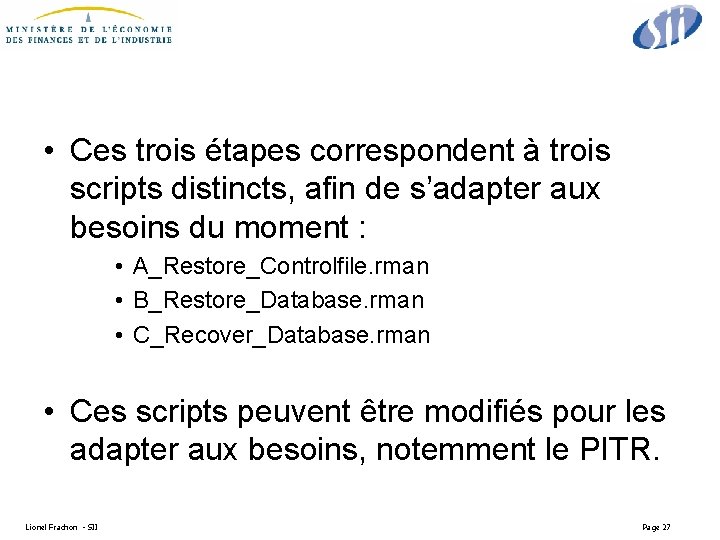  • Ces trois étapes correspondent à trois scripts distincts, afin de s’adapter aux