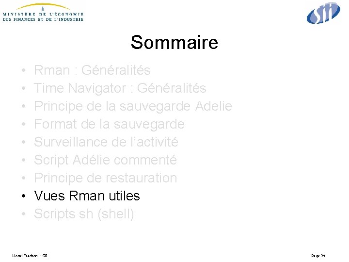 Sommaire • • • Rman : Généralités Time Navigator : Généralités Principe de la