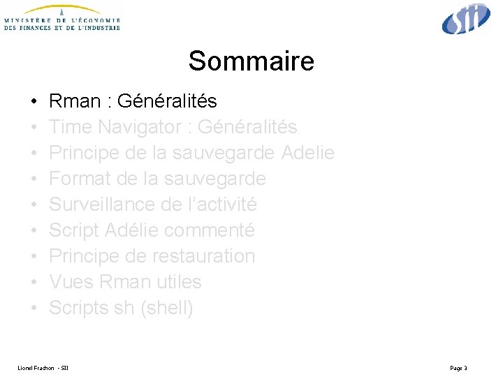 Sommaire • • • Rman : Généralités Time Navigator : Généralités Principe de la