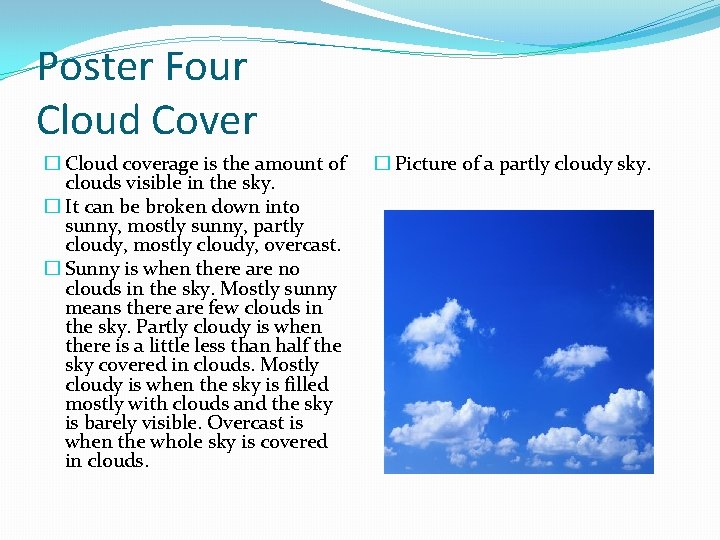 Poster Four Cloud Cover � Cloud coverage is the amount of clouds visible in