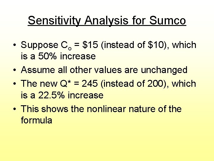 Sensitivity Analysis for Sumco • Suppose Co = $15 (instead of $10), which is