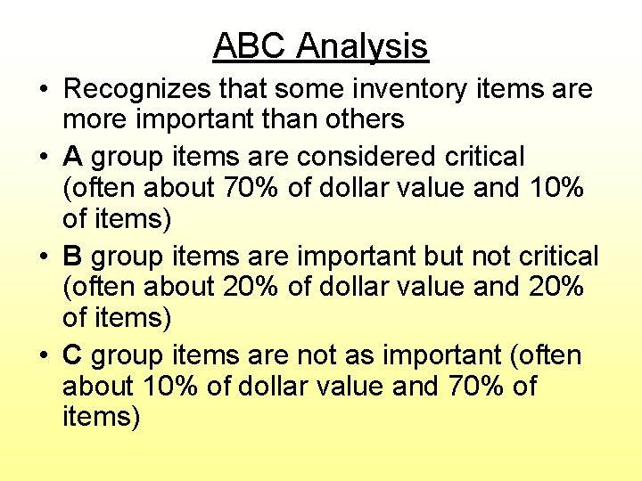 ABC Analysis • Recognizes that some inventory items are more important than others •