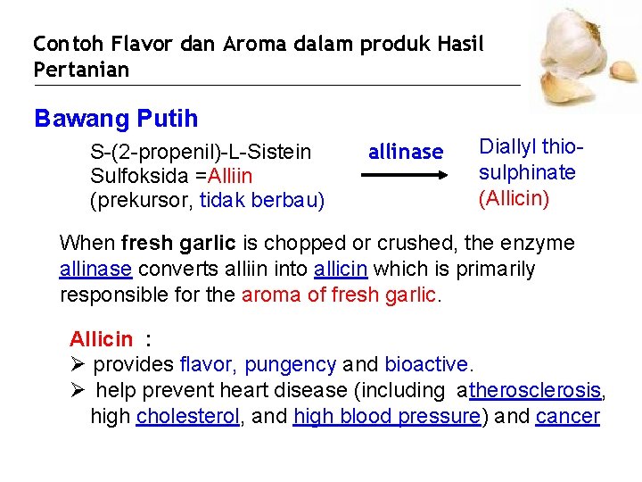 Contoh Flavor dan Aroma dalam produk Hasil Pertanian Bawang Putih S-(2 -propenil)-L-Sistein Sulfoksida =Alliin